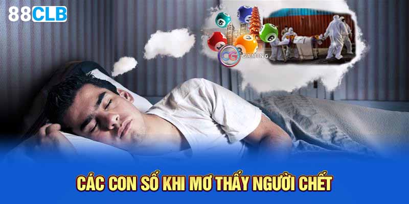 Các con số khi mơ thấy người chết