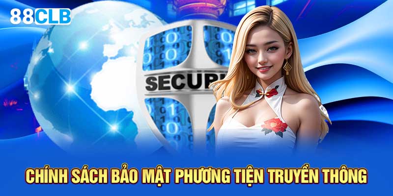 Chính sách bảo mật phương tiện truyền thông