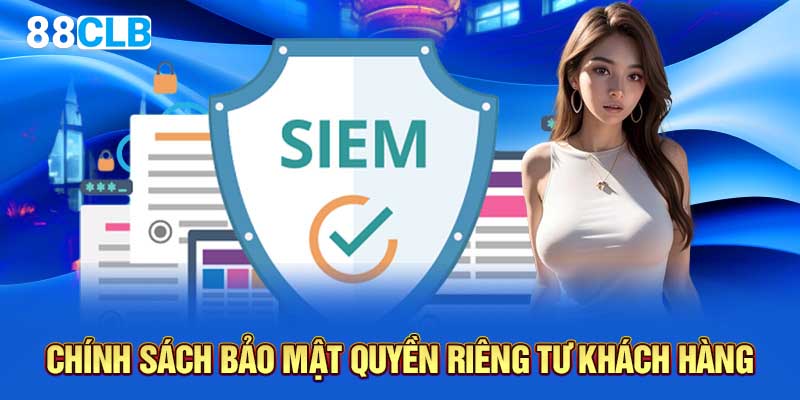 Chính sách bảo mật quyền riêng tư khách hàng