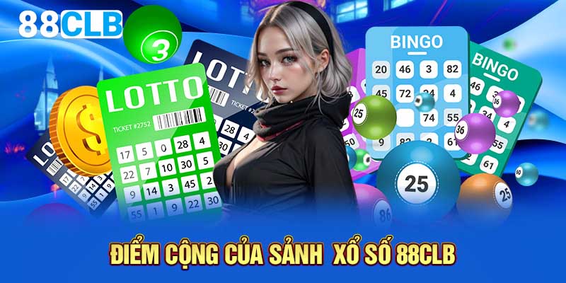 Điểm cộng của sảnh  xổ số 88CLB