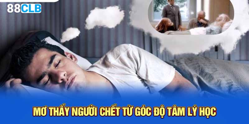 Mơ thấy người chết từ góc độ tâm lý học